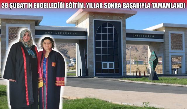 28 Şubat’ın yarım bıraktığı hayali 50 yaşında tamamladı