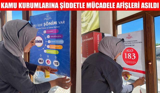 Bulanık’ta kamu kurumlarına şiddetle mücadele afişleri asıldı
