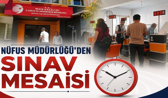 Muş İl Nüfus Müdürlüğü yarın AGS ve ÖABT için açık olacak
