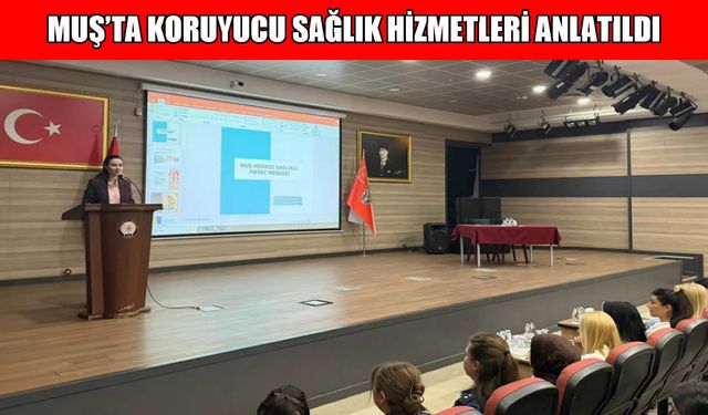 Muş’ta ücretsiz sağlık hizmetleri tanıtıldı