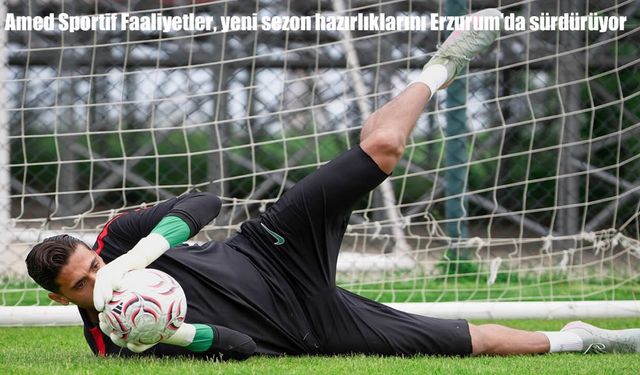 Amed Sportif Faaliyetler, Süper Lig mesaisini Erzurum'da sürdürüyor