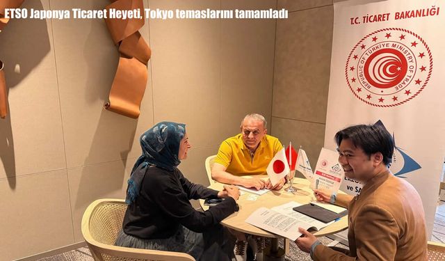 ETSO heyetinden Japonya çıkarması: Yeni iş birlikleri için önemli temaslar