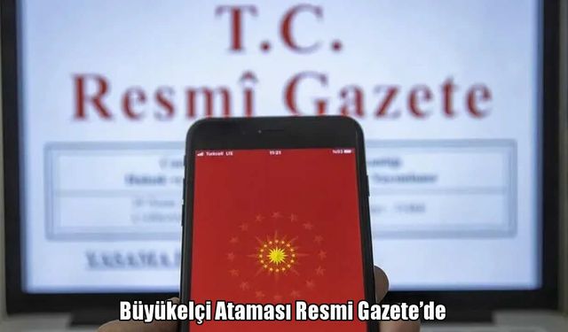 Cumhurbaşkanı Erdoğan'ın imzasıyla yeni büyükelçi ataması Resmi Gazete'de