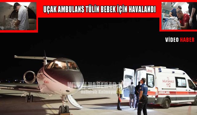 Muş'tan İstanbul'a uçak ambulansla umut yolculuğu