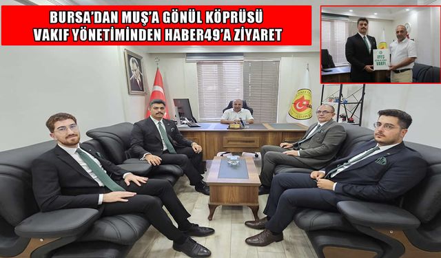 Muş Eğitim ve Hizmet Vakfı yöneticilerinden Haber49’a ziyaret