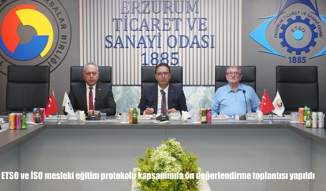 ETSO ve İSO mesleki eğitim protokolü kapsamında ön değerlendirme toplantısı yapıldı
