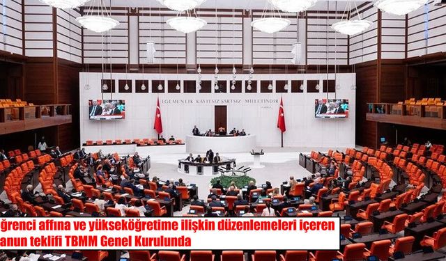 Öğrenci affını da içeren yükseköğretim düzenlemesi TBMM’de: 13 madde kabul edildi