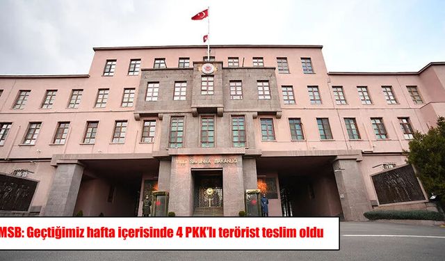 MSB duyurdu: 4 PKK’lı terörist daha teslim oldu