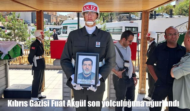 Kıbrıs Gazisi Fuat Akgül son yolculuğuna uğurlandı