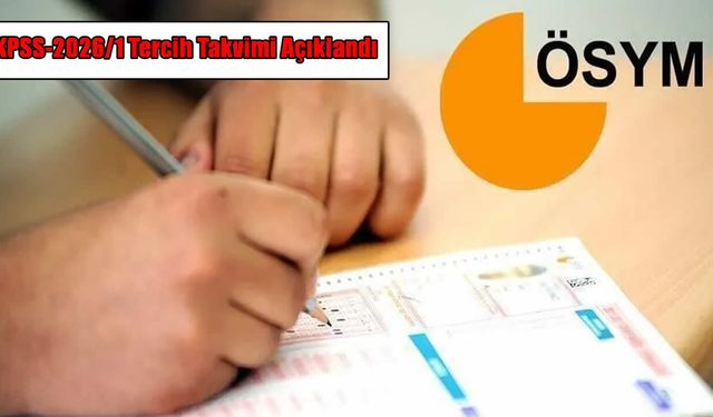 KPSS tercih süreci başlıyor: İşte 2026 yerleştirme takvimi