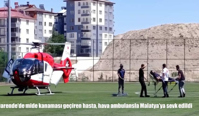 Mide kanaması geçiren hasta, hava ambulansla Malatya'ya sevk edildi
