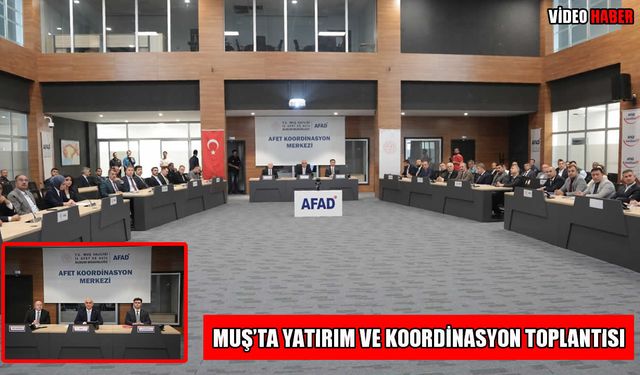 Muş’ta yatırım ve koordinasyon masaya yatırıldı: 433 proje için 37 milyar TL’lik yatırım