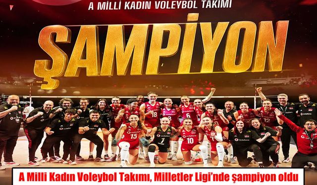 Filenin Sultanları'ndan tarihi zafer: VNL kupası yeniden Türkiye'nin