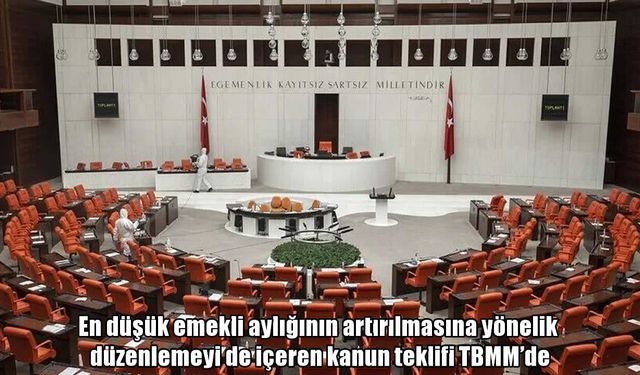 Emekliye zam teklifiyle birlikte kritik düzenlemeler TBMM’de
