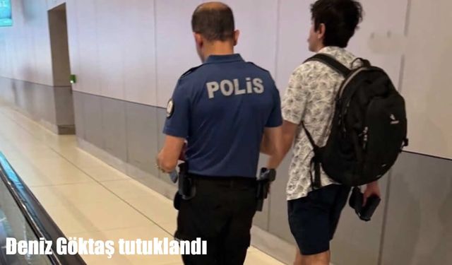 Deniz Göktaş, iki ayrı suçlamayla tutuklandı
