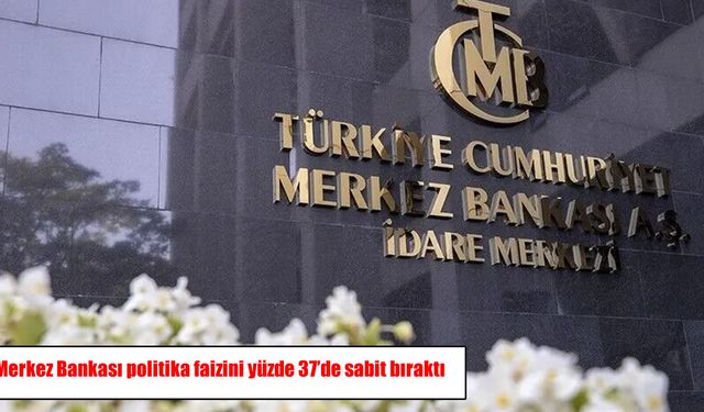 Merkez Bankası faiz kararını açıkladı: Politika faizi sabit kaldı