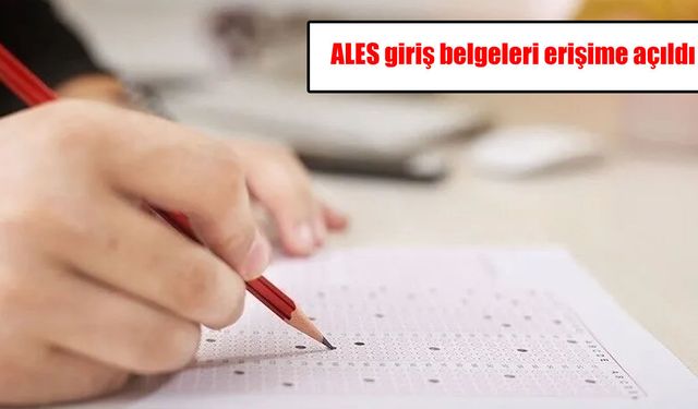 2026 ALES/2 giriş belgeleri erişime açıldı