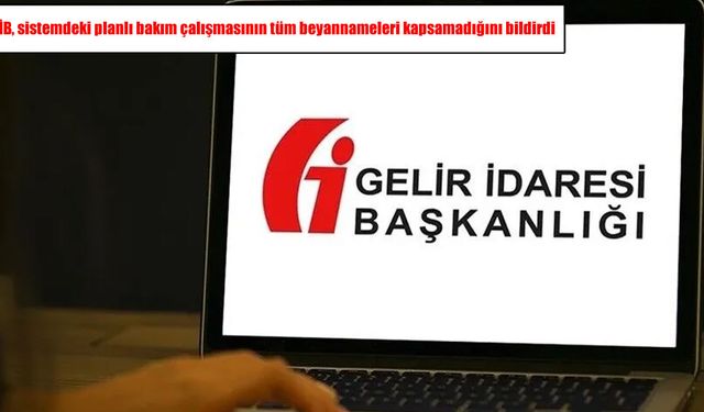 GİB'den beyanname sistemi açıklaması: Kesinti tüm işlemleri kapsamıyor