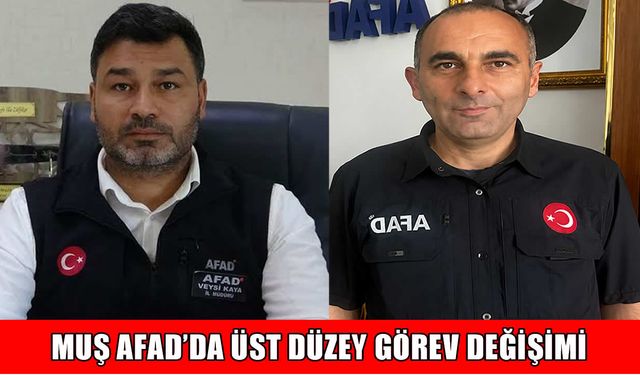 Muş AFAD’da görev değişimi: Yeni İl Müdürü atandı