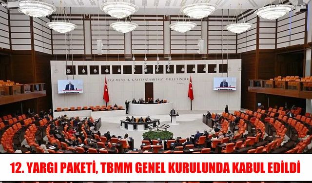 12. Yargı Paketi TBMM'de kabul edilerek yasalaştı
