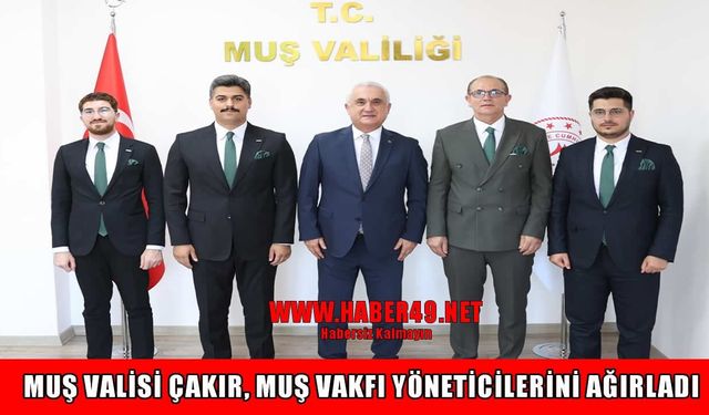 Muş Vakfı’ndan Vali Çakır’a ziyaret: "Yük olan değil, yük alan bir anlayışla sahadayız"