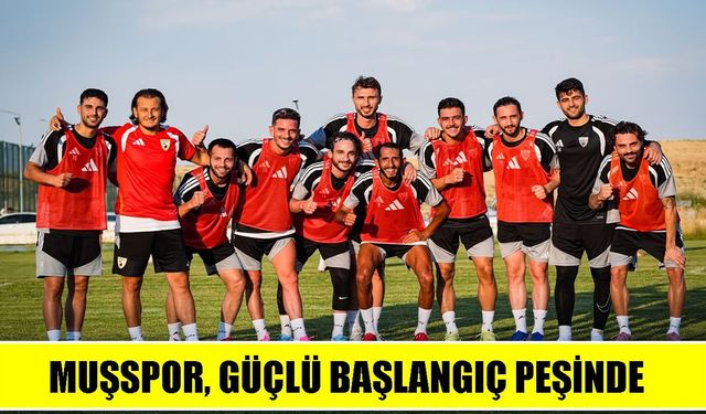 Muşspor'da lig öncesi tempo yükseldi
