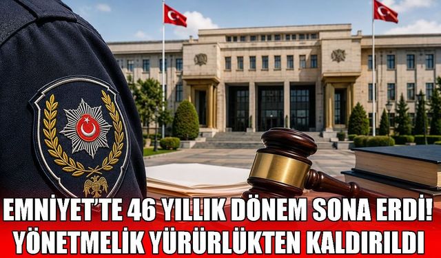 Resmi Gazete'de yayımlandı: Emniyet'in 46 yıllık disiplin yönetmeliği kaldırıldı