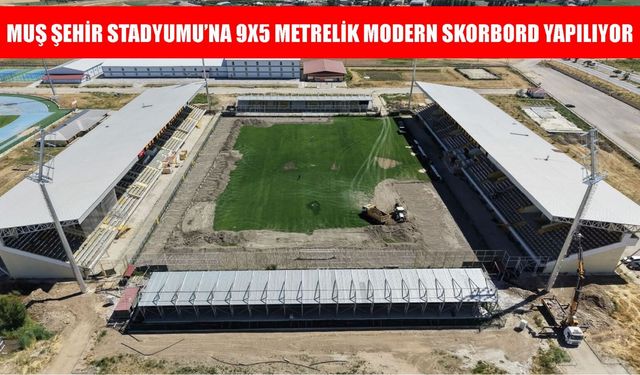 Muş Şehir Stadyumu'na 57 milyon TL'lik dev yatırım