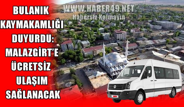Bulanık’tan Malazgirt etkinliklerine ücretsiz ulaşım sağlanacak