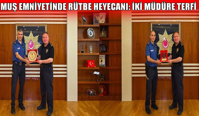 Muş emniyetinde terfi sevinci!
