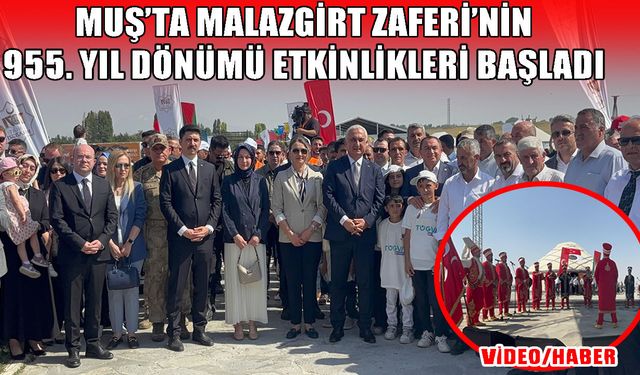 Malazgirt Zaferi’nin 955. yıl dönümü etkinlikleri törenle başladı
