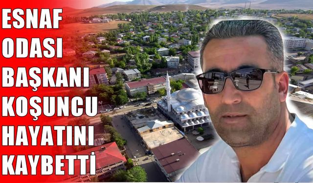 Bulanık Esnaf Odası Başkanı Ersin Koşuncu kalp krizine yenik düştü