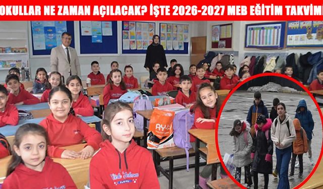 Okulların açılmasına kaç gün kaldı? 2026-2027 Eğitim Öğretim Yılı başlangıç tarihi belli oldu
