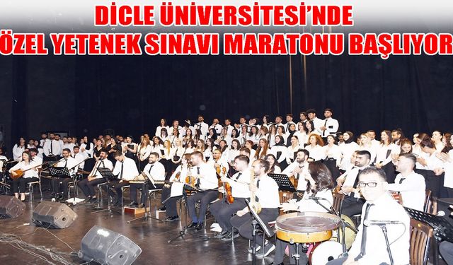 Dicle Üniversitesi’nde özel yetenek sınavları başlıyor