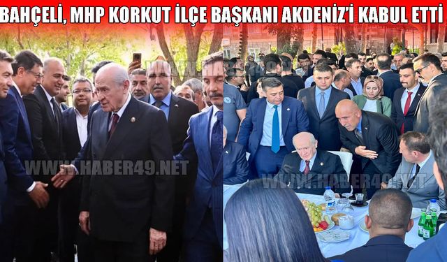 MHP Lideri Bahçeli, Korkut İlçe Başkanı Akdeniz’i kabul etti