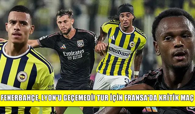 Kadıköy'de avantaj kaçtı! Fenerbahçe'nin devler ligi kaderi Fransa'da çizilecek