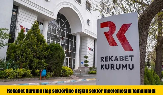 Rekabet Kurumu Başkanı Küle Duyurdu: İlaç Sektörü İncelemesi Tamamlandı