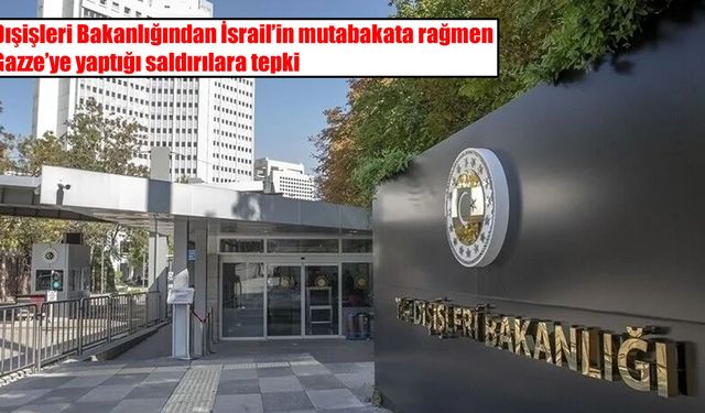 Türkiye’den İsrail’in Gazze saldırılarına tepki: Barış iradesi taşımıyor