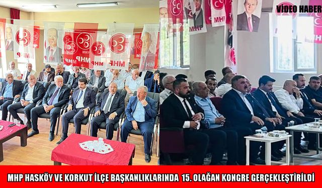 MHP Hasköy ve Korkut ilçe başkanlıklarında 15. Olağan Kongre heyecanı