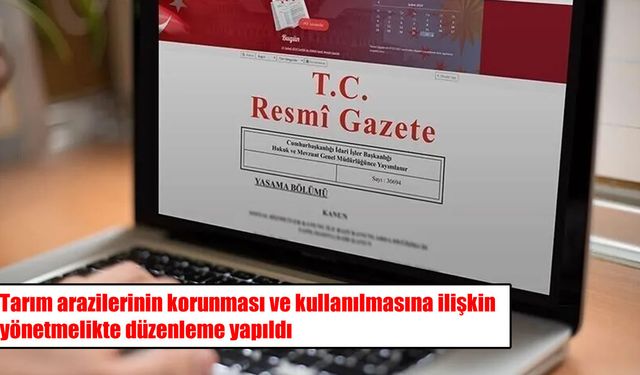 Tarım arazileri yönetmeliğinde değişiklik: Bağ evi için gereken alan düşürüldü