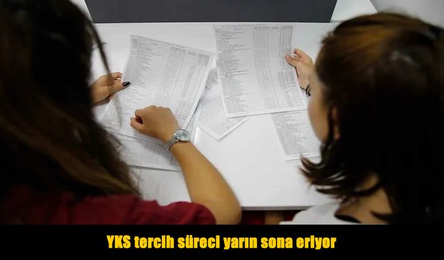 YKS tercih süreci yarın sona eriyor