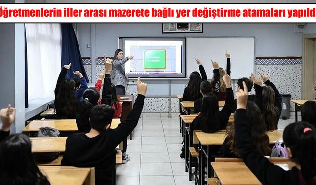 Öğretmenlerin iller arası mazeret atamaları yapıldı: Yeniden tercih hakkı verildi