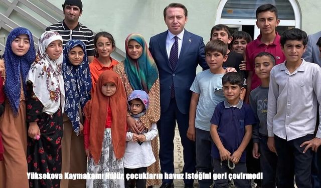 Yüksekova Kaymakamı Hülür, çocukların havuz isteğini geri çevirmedi