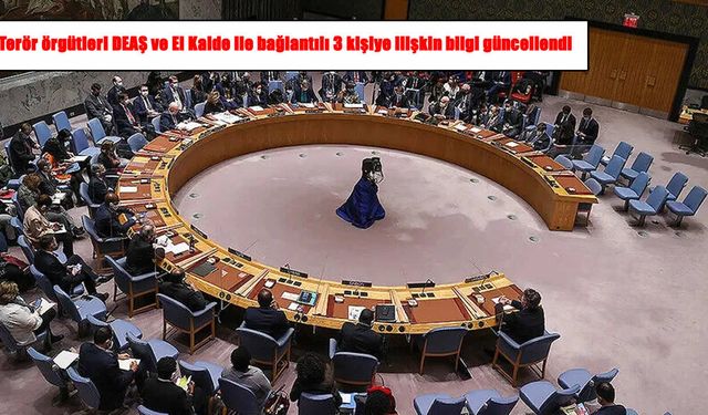 DEAŞ ve El Kaide listesinde 3 kişinin bilgileri güncellendi