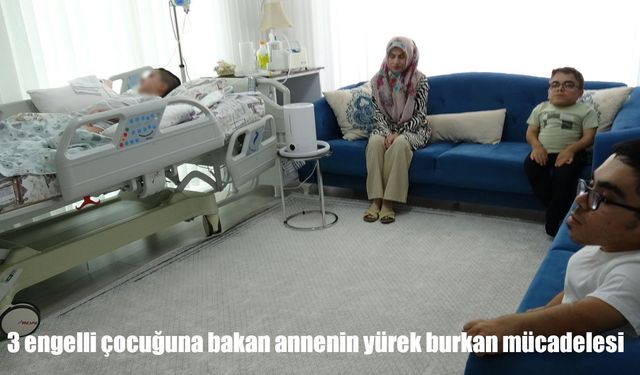 3 engelli çocuğuna bakan annenin yürek burkan mücadelesi