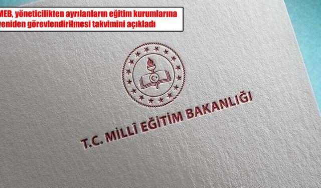 MEB 2026 yönetici görevlendirme takvimini açıkladı: Tarihler belli oldu