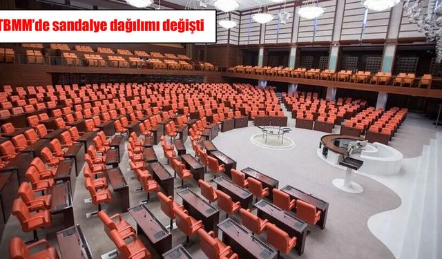 TBMM'de sandalye dağılımı değişti