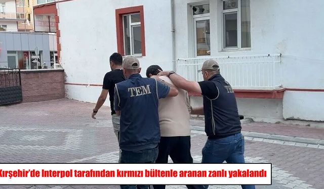 Kırşehir’de kırmızı bültenle aranan terör zanlısı yakalandı