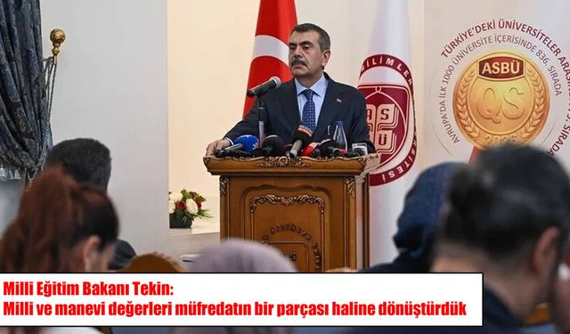 Bakan Tekin açıkladı: Milli ve manevi değerler müfredatın parçası oldu