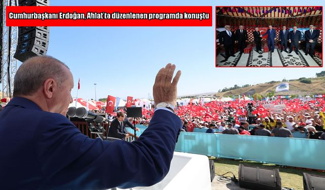 Cumhurbaşkanı Erdoğan Ahlat’ta konuştu: Anadolu'nun düğümü burada çözüldü
